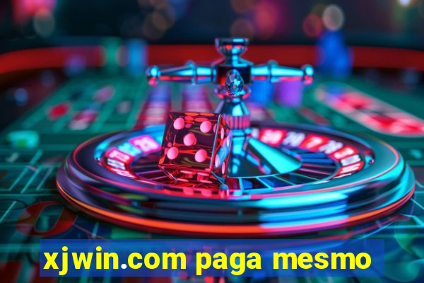 xjwin.com paga mesmo